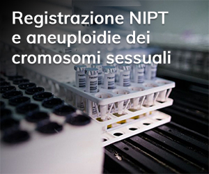 REGISTRAZIONE NIPT E ANEUPLOIDIE DEI CROMOSOMI SESSUALI | 25 FEBBRAIO 2021